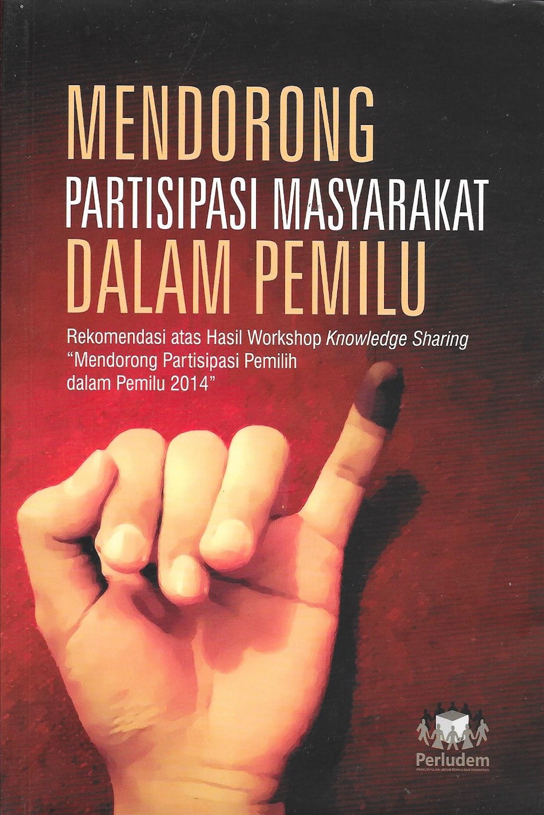 Read more about the article Mendorong Partisipasi Masyarakat  dalam Pemilu 2014