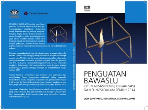 Read more about the article Penguatan Bawaslu: Optimalisasi Posisi, Organisasi, dan Fungsi dalam Pemilu 2014