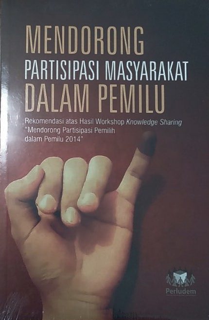 Read more about the article Mendorong Partisipasi Masyarakat  dalam Pemilu 2014