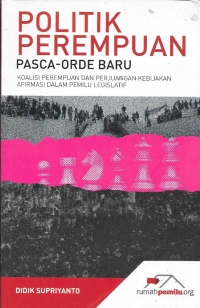Read more about the article Peta Politik Perempuan Menjelang Pemilu 2014: Perempuan Dalam Partai Politk, Pemilu, Legislatif, Eksekutif, Dan Yudikatif