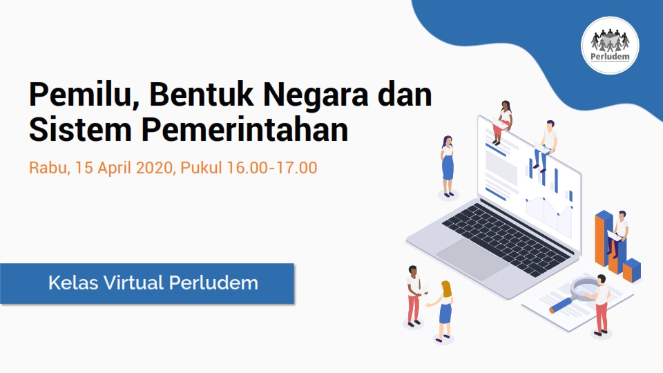 Read more about the article Materi Presentasi Kelas Virtual Perludem Sesi “Pemilu, Bentuk Negara dan Sistem Pemerintahan”