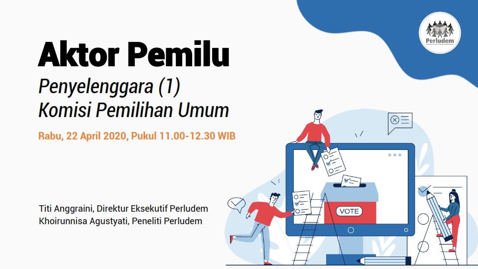 Read more about the article Materi Presentasi Kelas Virtual Perludem Sesi 2.02 “Aktor Pemilu: Penyelenggara (1) Komisi Pemilihan Umum”