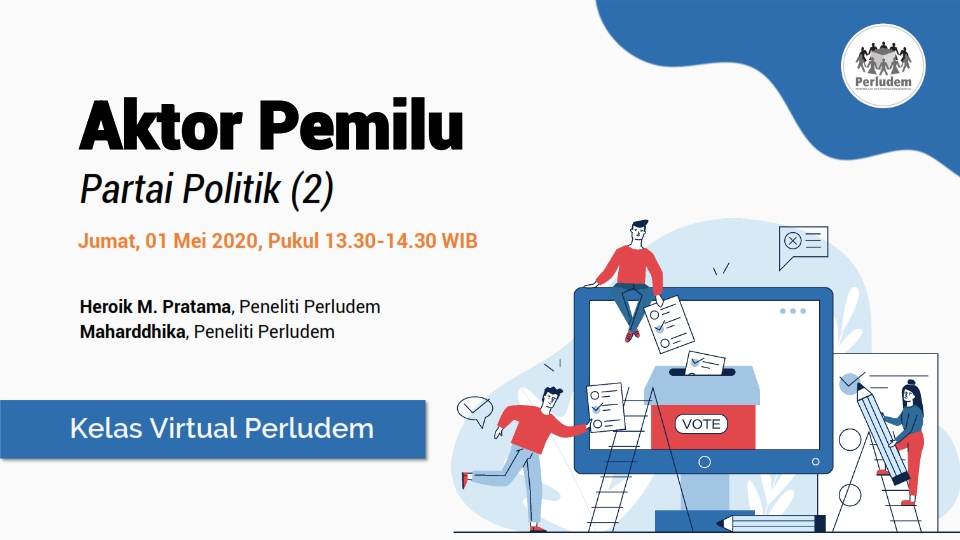 Read more about the article Materi Presentasi Kelas Virtual Perludem Sesi 2.06 “Aktor Pemilu: Partai Politik (2)”