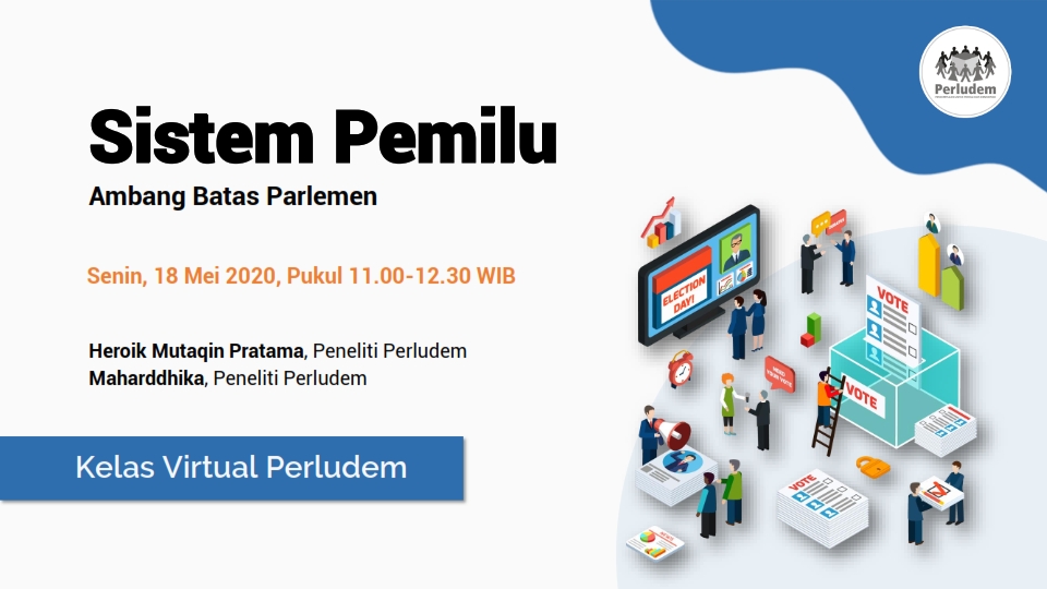 Read more about the article Materi Presentasi Kelas Virtual Perludem Sesi 3.04 “Sistem Pemilu: Ambang Batas Parlemen”