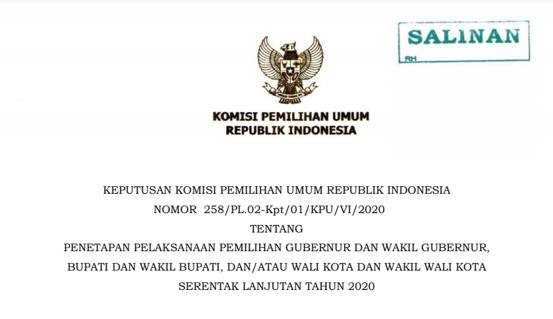 Read more about the article Keputusan Komisi Pemilihan Umum Nomor 258 Tahun 2020 Tentang Penetapan Pelaksanaan Pilkada Serentak Lanjutan Tahun 2020