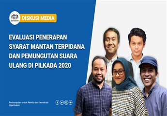Read more about the article Evaluasi Penerapan Syarat Mantan Terpidana dan Pemungutan Suara Ulang di Pilkada 2020