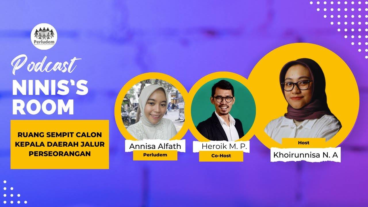 Read more about the article Episode 30 | Podcast Ninis’s Room: Ruang Sempit Calon Kepala Daerah Jalur Perseorangan