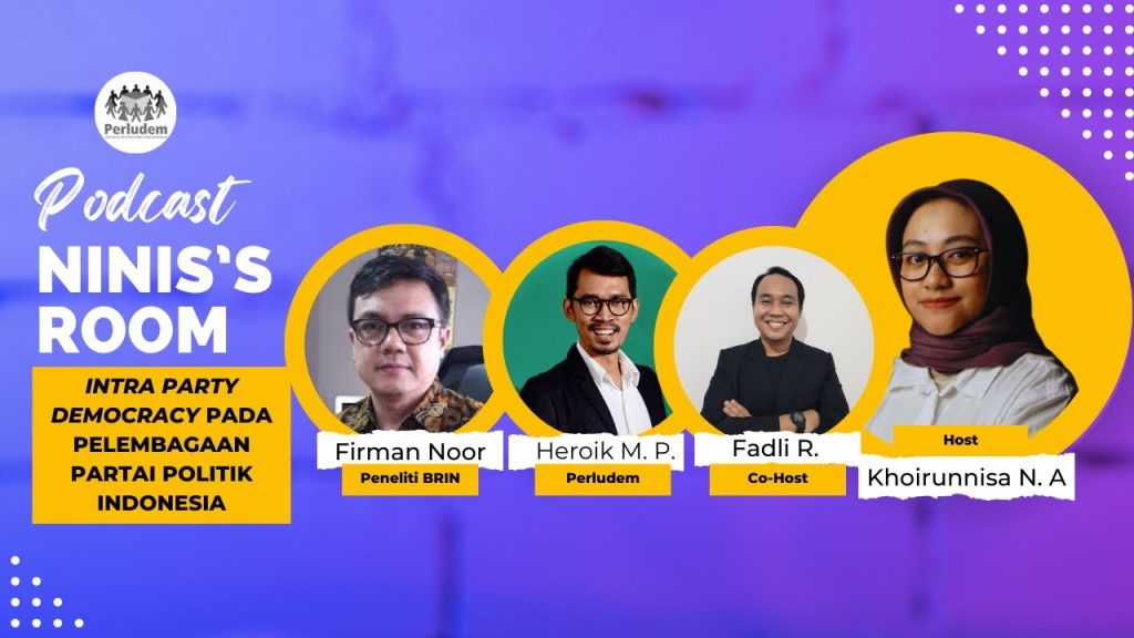 Episode 35 | Podcast Ninis’s Room: Intra-party Democracy Pada Pelembagaan Partai Politik Indonesia