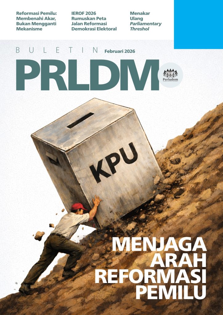 Buletin PRLDM “Menjaga Arah Reformasi Pemilu”